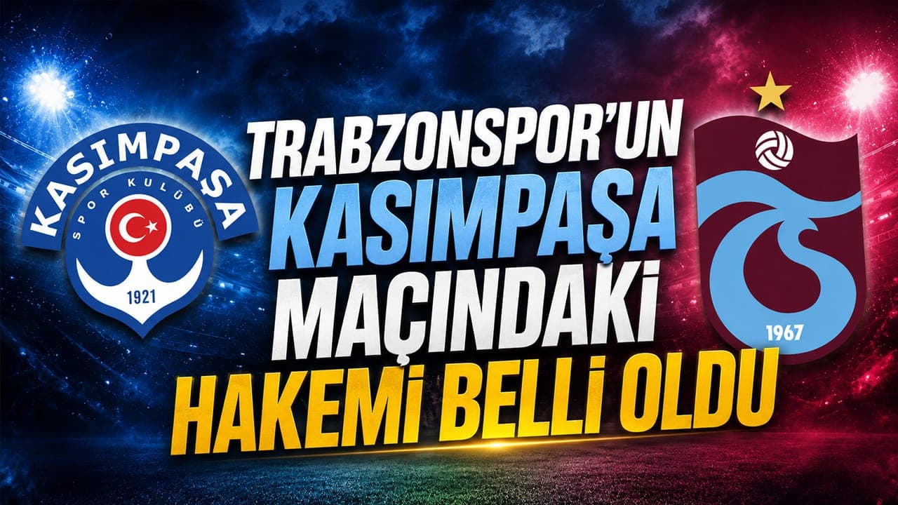 Trabzonspor’un Kasımpaşa maçındaki hakemi belli oldu
