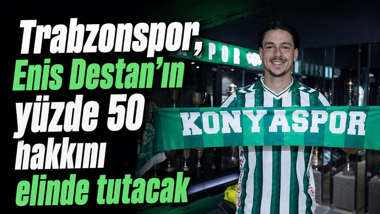 Trabzonspor, Enis Destan’ın yüzde 50lik hakkını elinde tutuyor