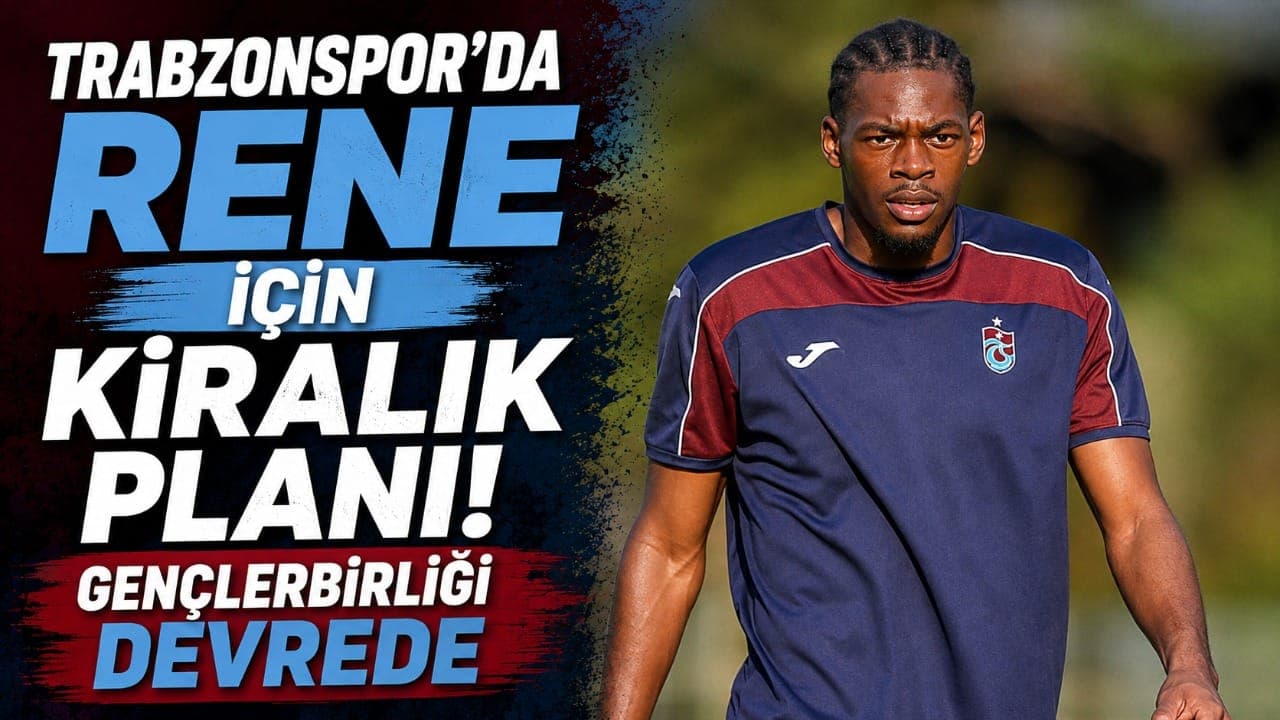 Trabzonspor, Rene için kiralama formülünü değerlendiriyor; Gençlerbirliği devrede