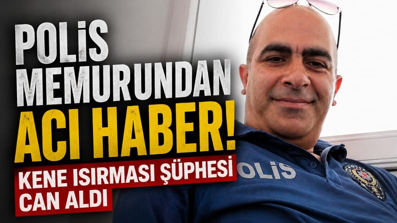 Zile'de görevli polis memuru kene ısırması şüphesiyle yaşamını yitirdi