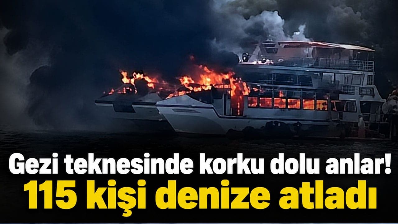 Fethiye açıklarında gezi teknesinde yangın: 115 yolcu denize atladı