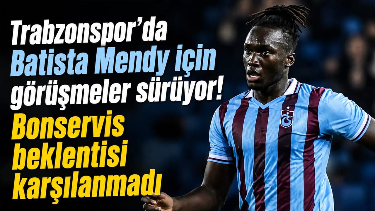 Batista Mendy transferinde tıkanma: Getafe teklifleri Trabzonspor’un bonservis beklentisini karşılamadı