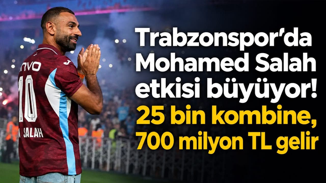 Salah transferi bordo-mavili gelir ve ilgi patlaması yarattı: 25 bin kombine, 700 milyon TL beklenen gelir