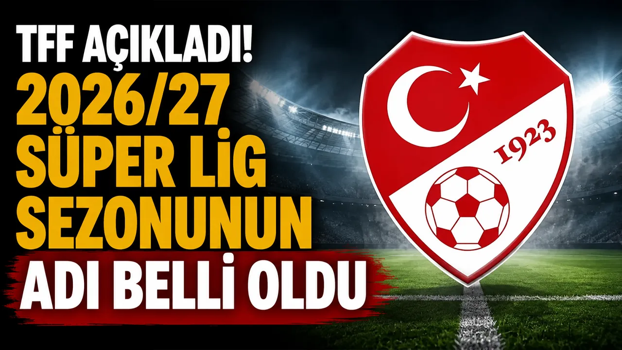 2026-2027 Süper Lig sezonuna Adnan Süvari'nin adı verildi