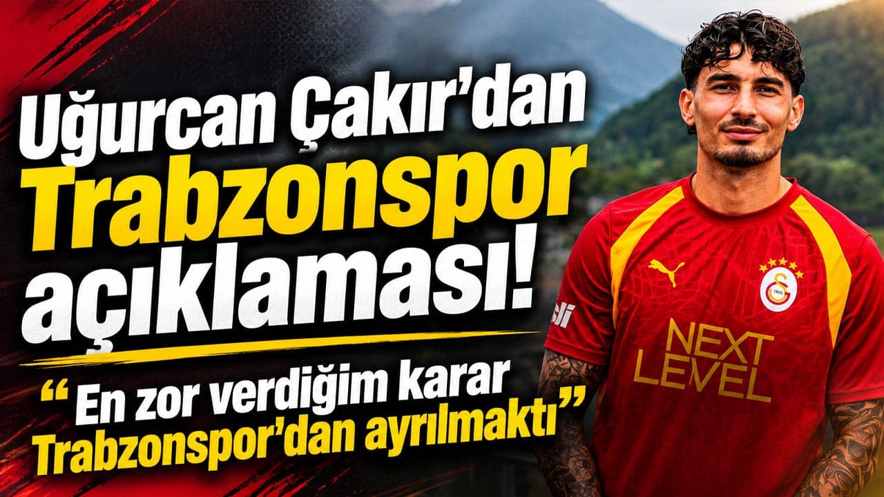 Uğurcan Çakır: "Trabzonspor'dan ayrılmak kariyerimde en zor karardı"