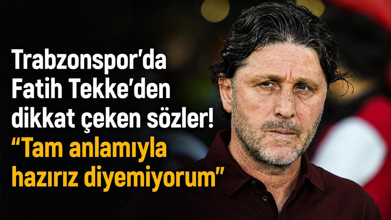 Tekke: "Tam anlamıyla hazırız diyemiyorum" — Kasımpaşa maçı öncesi Trabzonspor'da değerlendirme