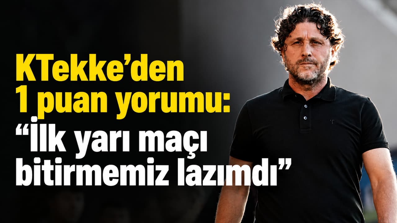 Tekke: İlk yarıyı bitirmeliydik, şimdi Avrupa sınavı var