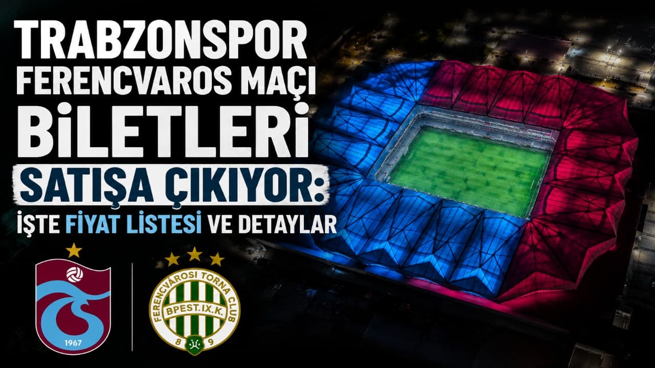 Trabzonspor-Ferencvaros biletleri satışa çıkıyor: Fiyatlar ve uygulama detayları açıklandı