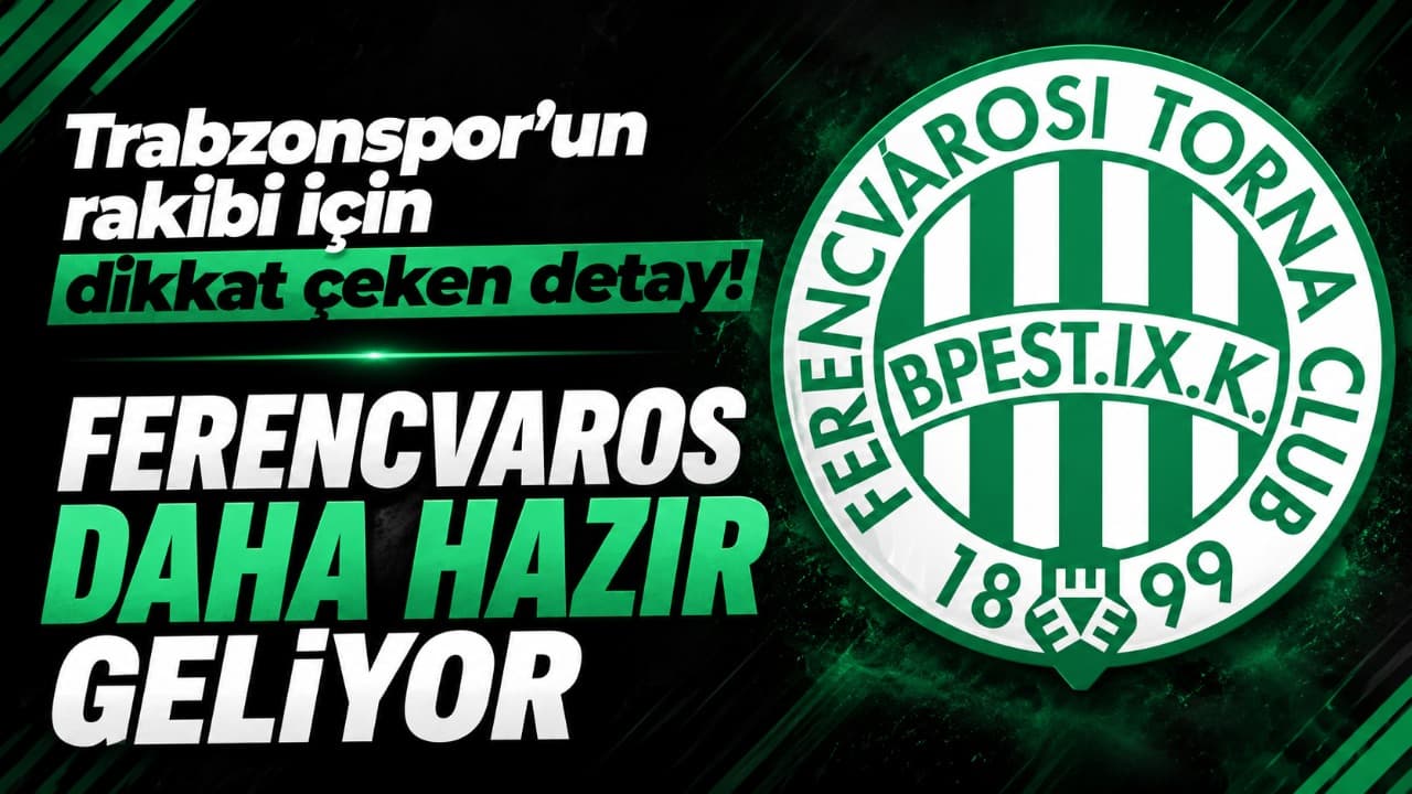 Lakot uyardı: Ferencvaros daha hazır, Trabzonspor zorlu bir sınavla karşılaşacak