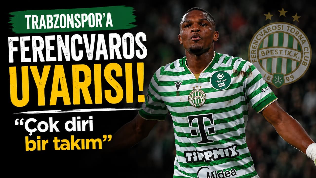 Ferencvaros uyarısı: "Çok diri bir takım"