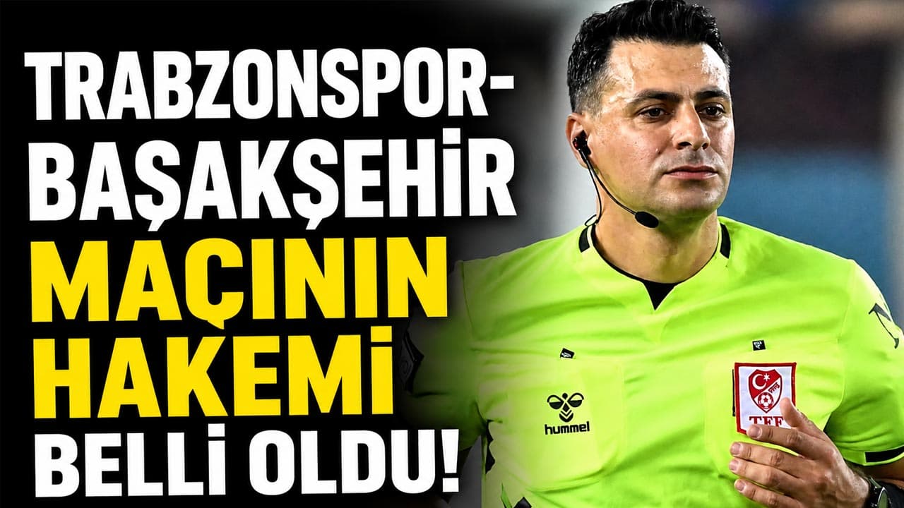 Trabzonspor-Başakşehir randevusunu Ali Şansalan yönetecek