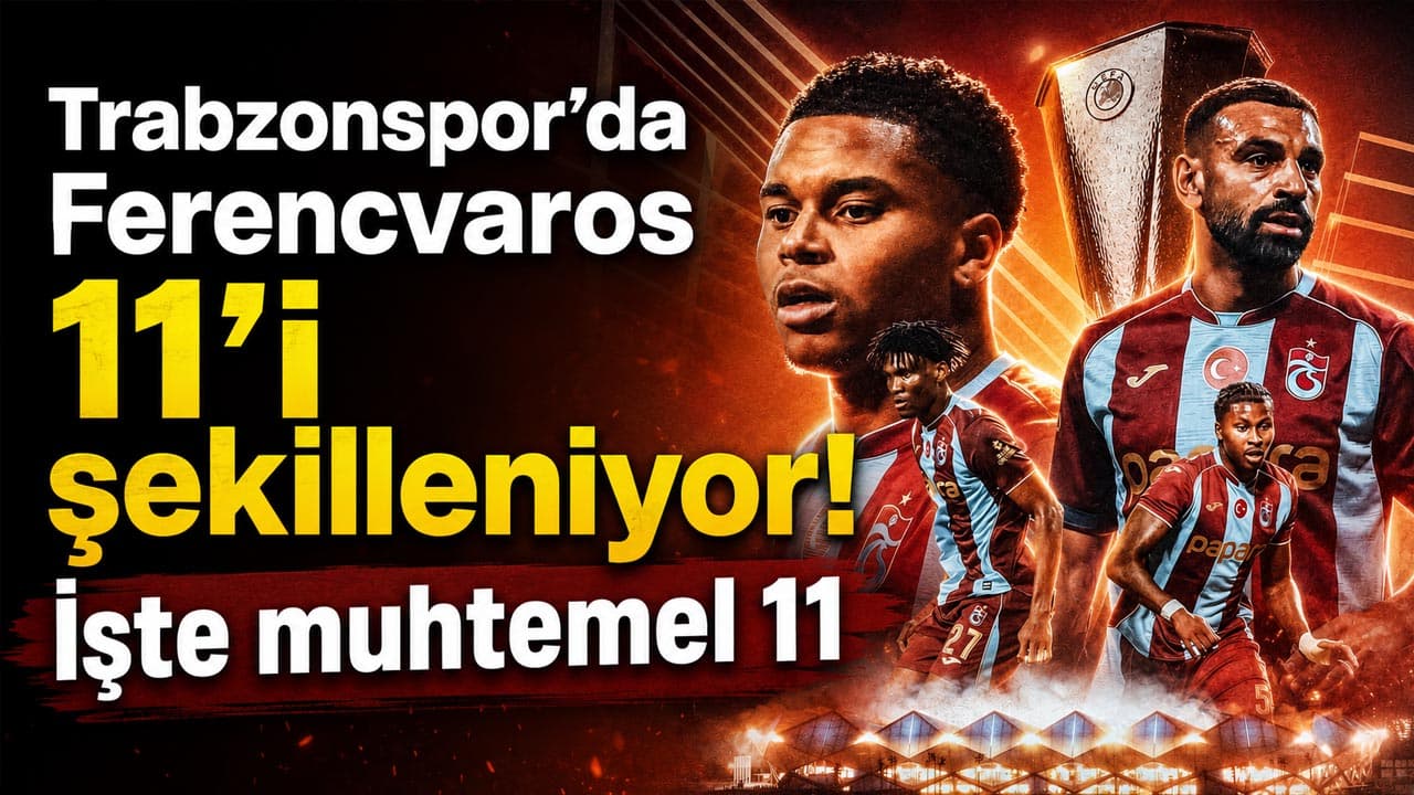 Trabzonspor’un Ferencvaros maçı öncesi muhtemel 11’i büyük oranda netleşti