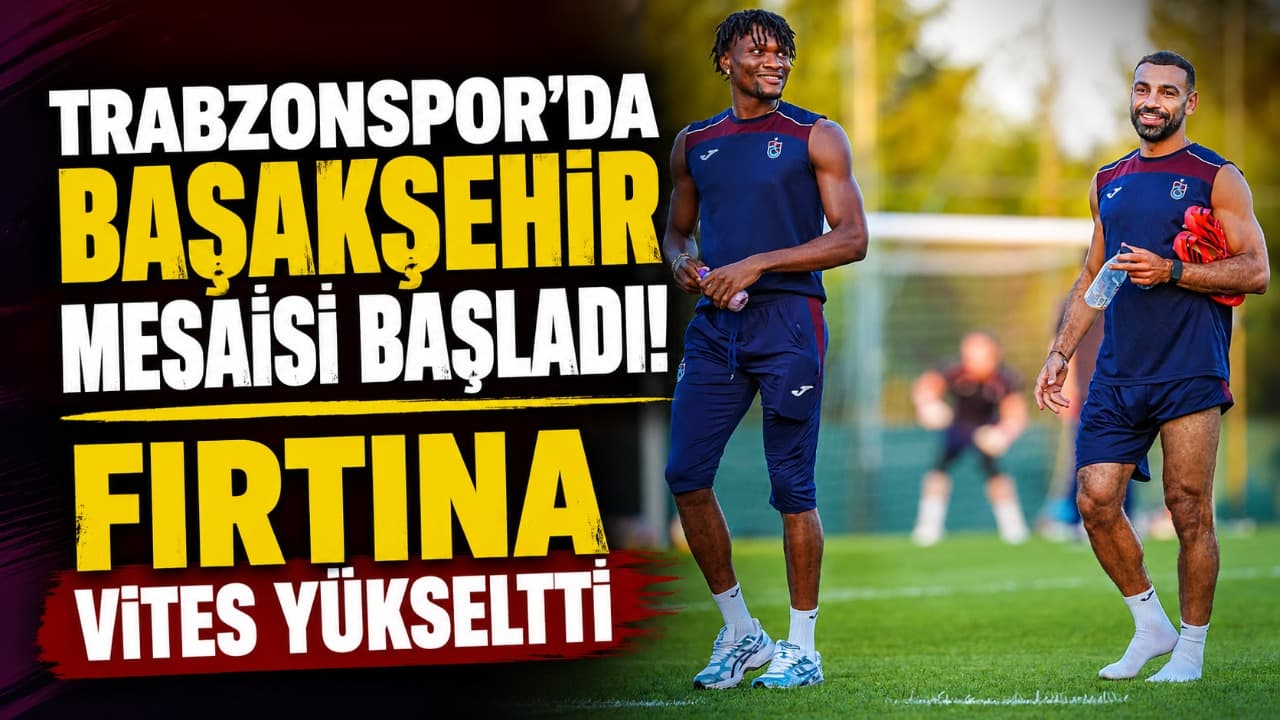 Trabzonspor, Başakşehir maçı için hazırlıkları hızlandırdı