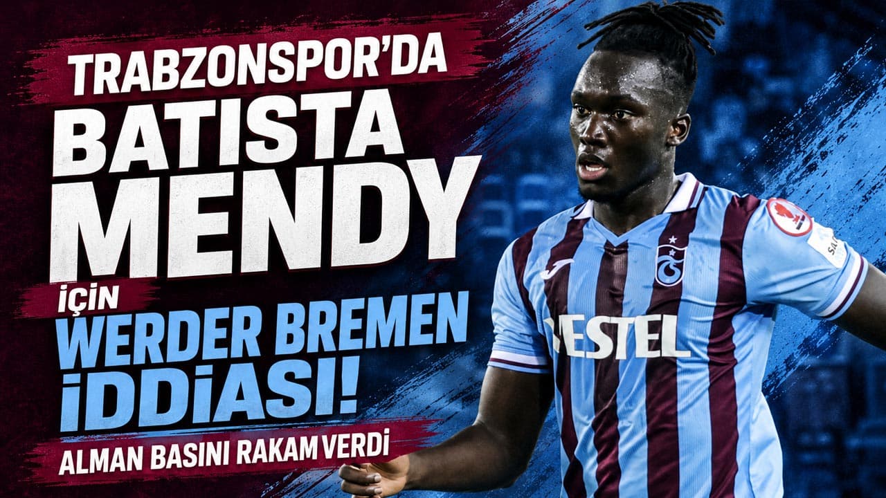 Werder Bremen’in Radarında Batista Mendy: Bonservis 3–5 Milyon Euro İddiası