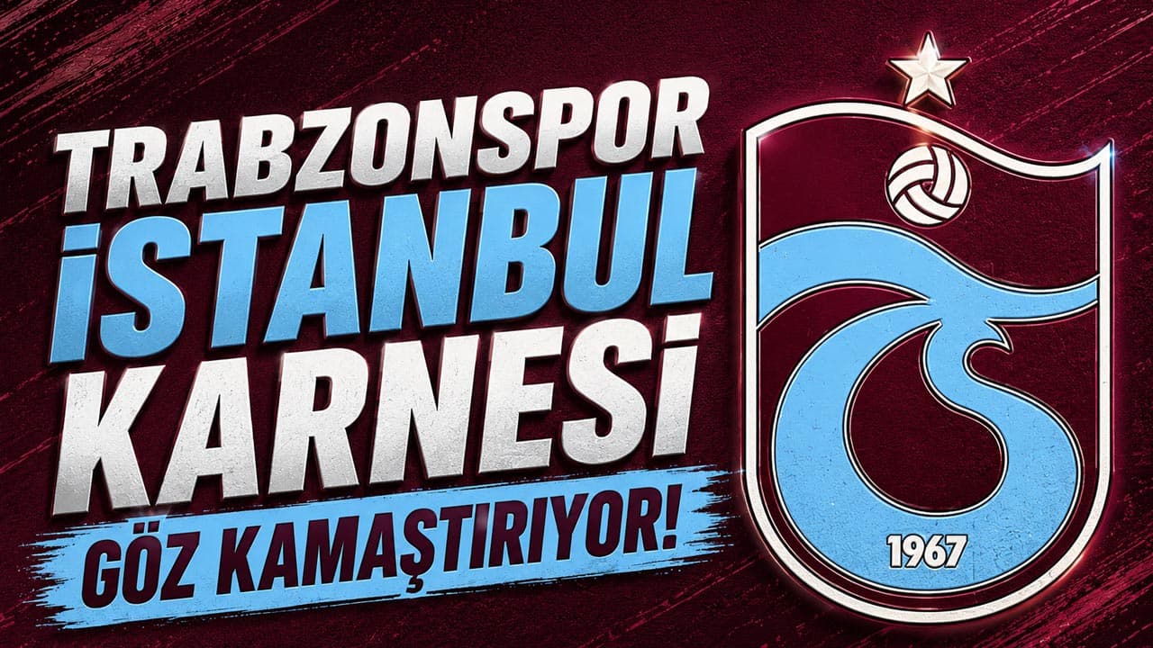 Trabzonspor'un İstanbul performansı göz dolduruyor: Son 13 maçta yalnızca bir yenilgi