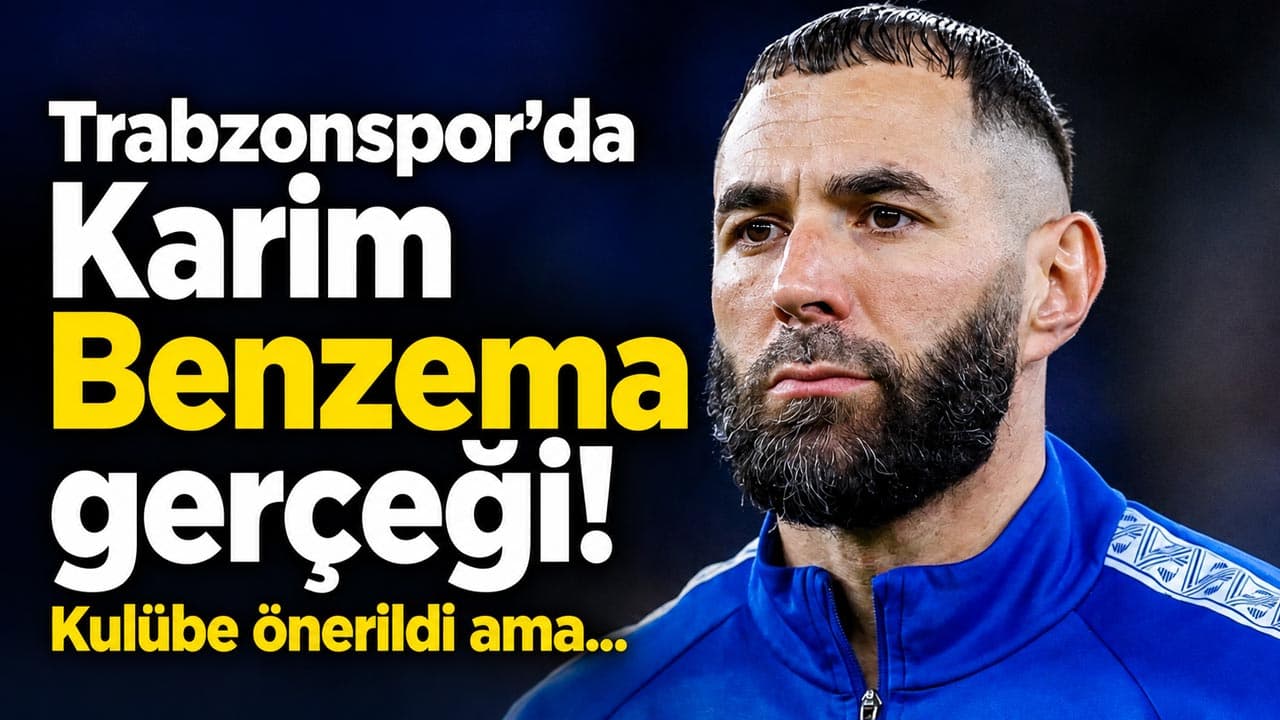 Benzema önerildi, Trabzonspor resmi adım atmadı