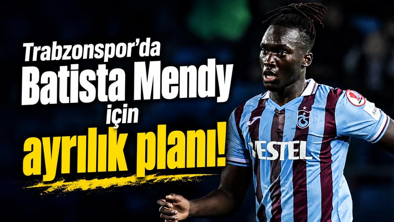 Trabzonspor, Batista Mendy için satış seçeneğini gündemde tutuyor