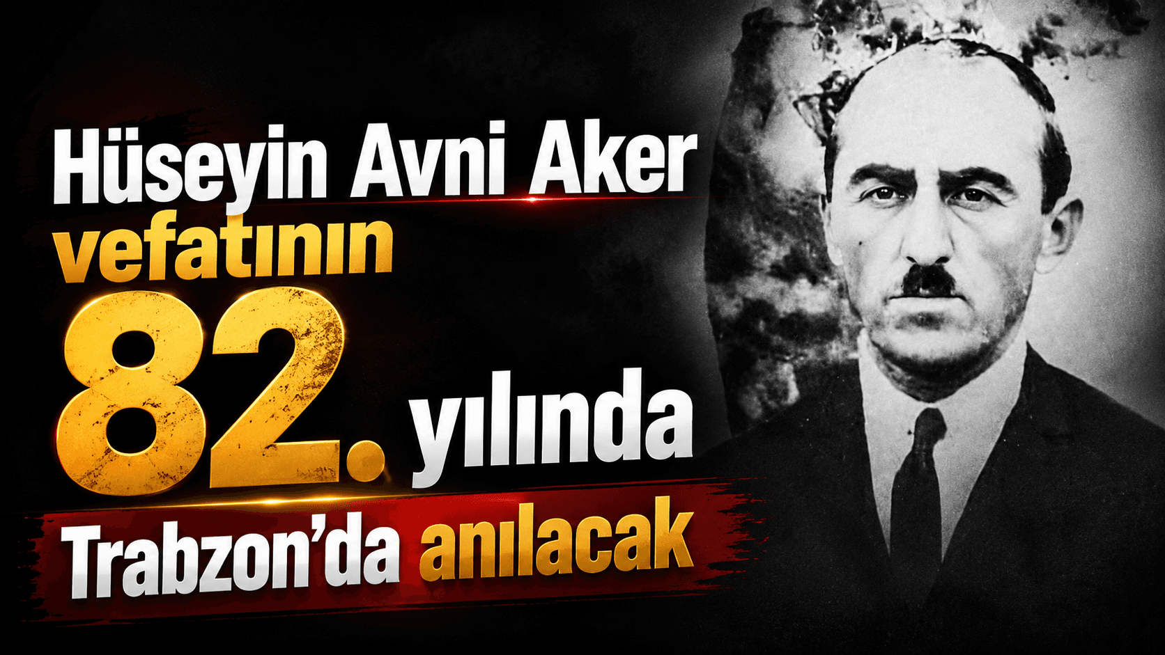 Hüseyin Avni Aker, Vefatının 82. Yılında Kabri Başında Anılacak