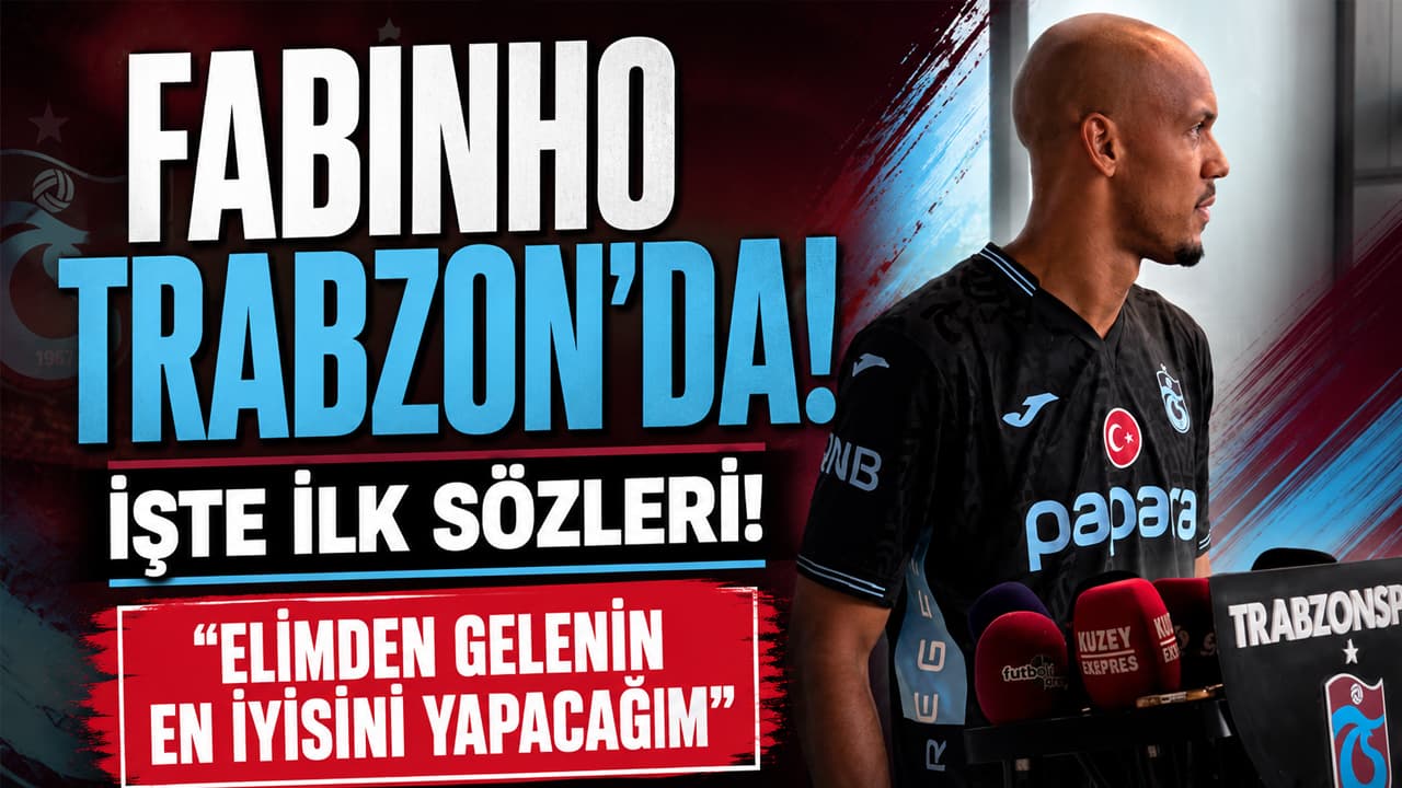 Fabinho: "Burada olduğum için çok mutluyum" — Trabzonspor'da göreve hazır