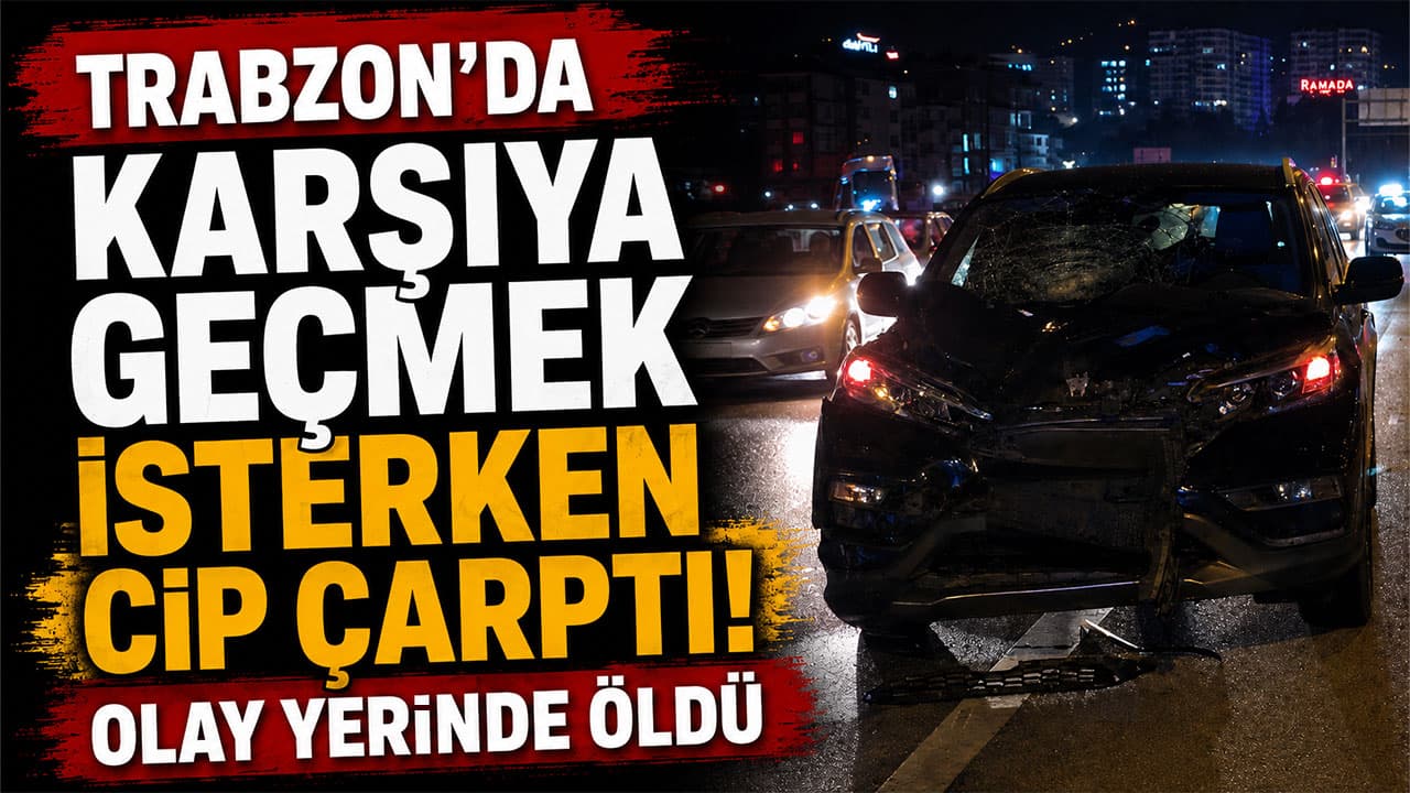 Vakfıkebir’de yolun karşısına geçmeye çalışan adama cip çarptı: Bir kişi yaşamını yitirdi