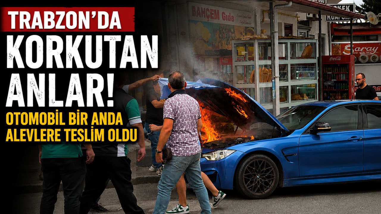 Yomra Kaşüstü’nde park halindeki araç motorundan tutuştu