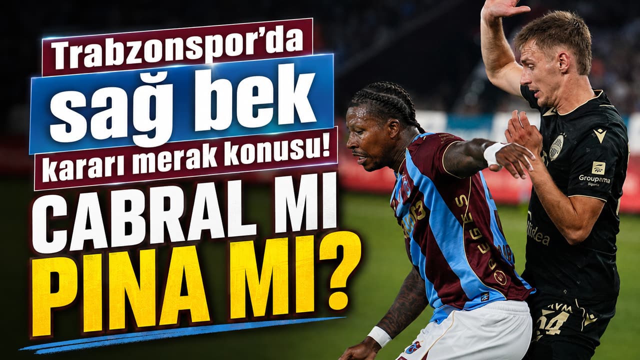 Trabzonspor’da sağ bek tercihi yeniden gündemde: Cabral öne mi geçiyor?