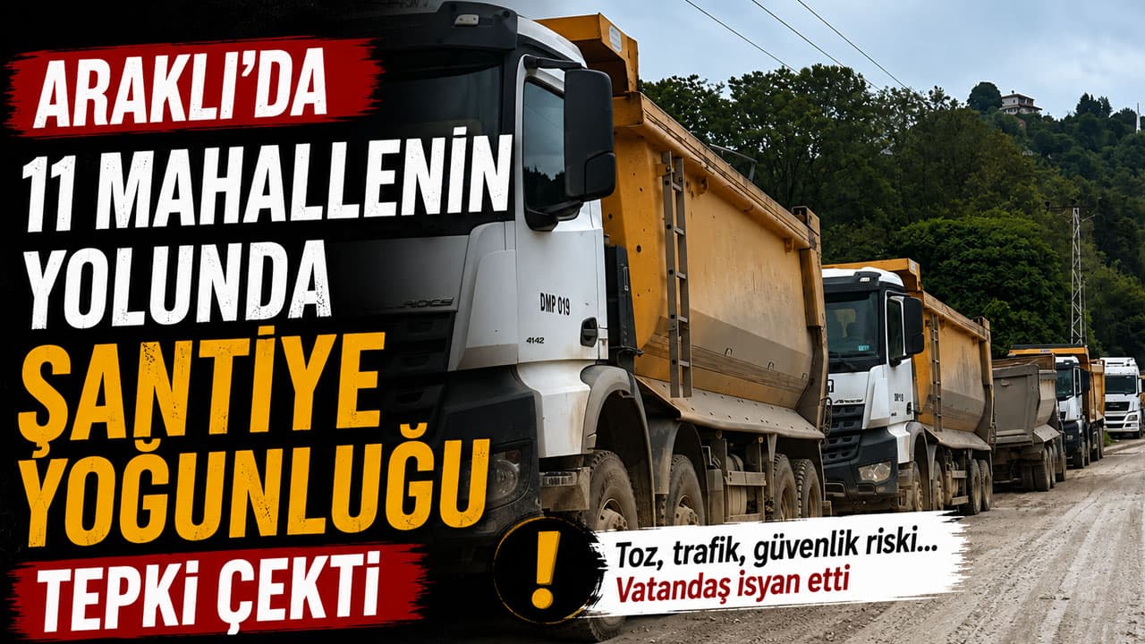Araklı’da Yeşilyurt Grup Yolu’ndaki şantiye yoğunluğu 11 mahallenin ulaşımını zorluyor