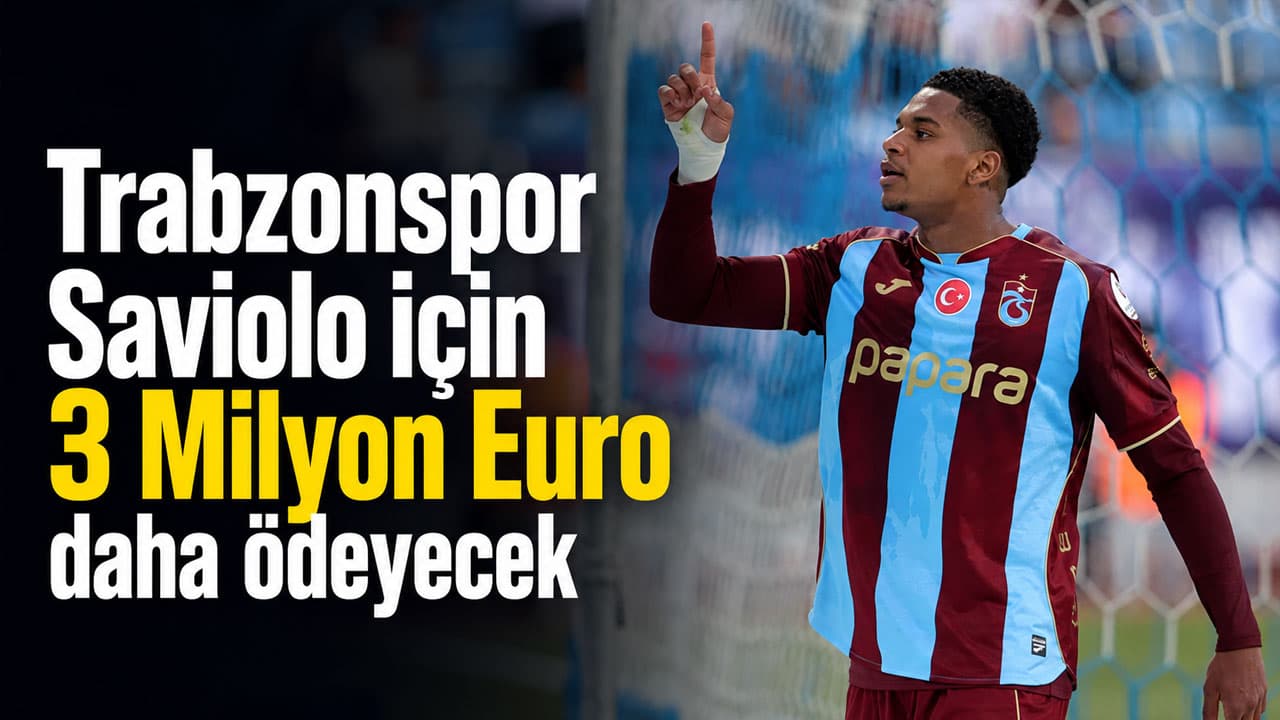 Trabzonspor’un Saviolo transferinde 3 milyon euroluk bonus aktif oldu