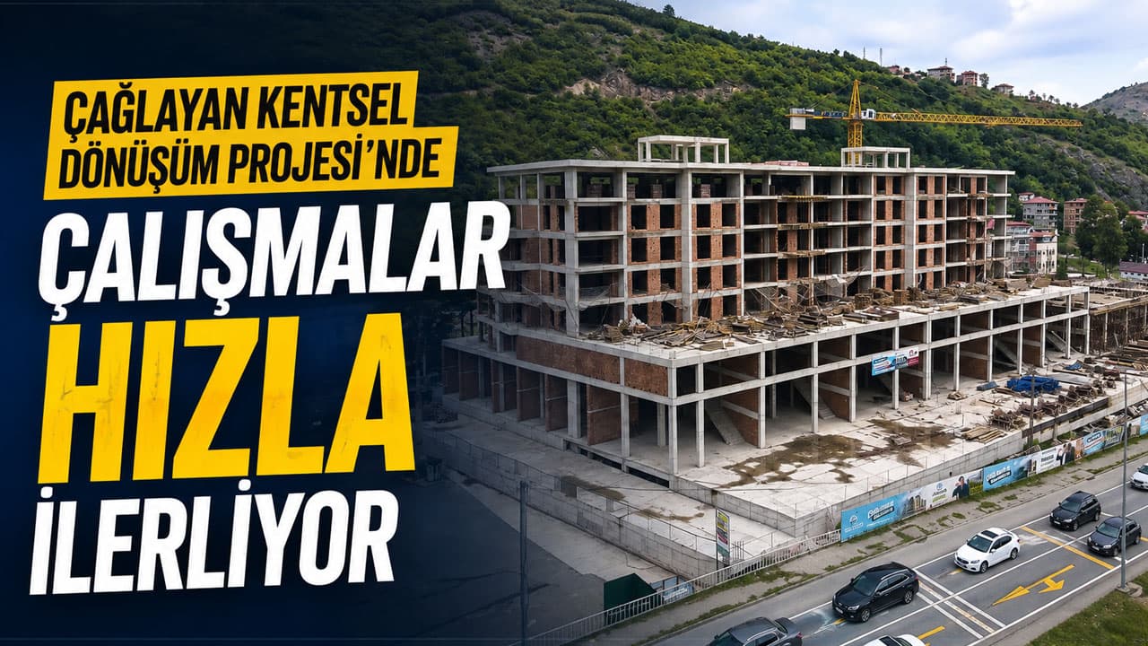 Çağlayan Kentsel Dönüşümünde çalışmalar süratle ilerliyor, ilk etap yüzde 28 tamamlandı