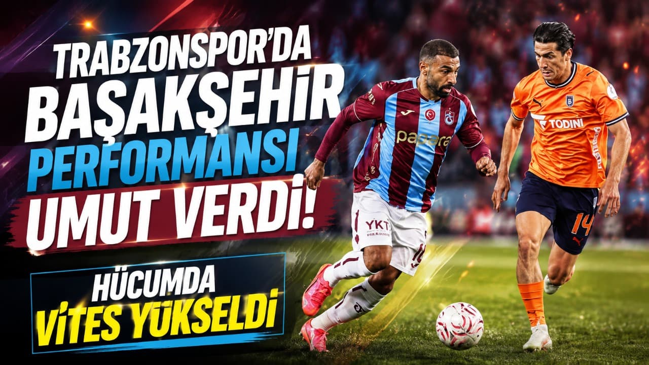 Başakşehir galibiyetiyle hücumda umut veren Trabzonspor