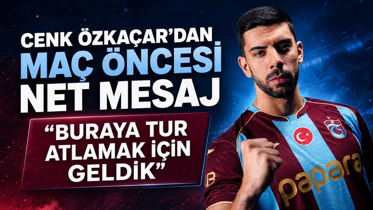 Cenk Özkaçar: Hedefimiz turu geçmek ve Avrupa Ligi'ne gitmek