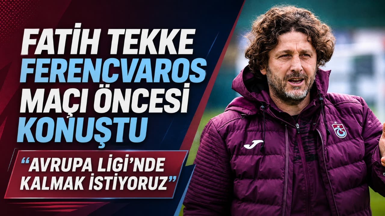 Fatih Tekke: "Her şeyimizle bu maça hazırız" — Ferencvaros eşleşmesi öncesi net mesaj