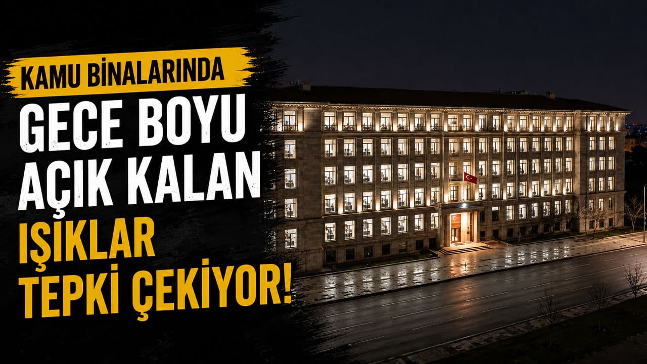 Kamu Binalarında Gece Boyu Açık Kalan Işıklar Tasarruf Tartışması Başlattı