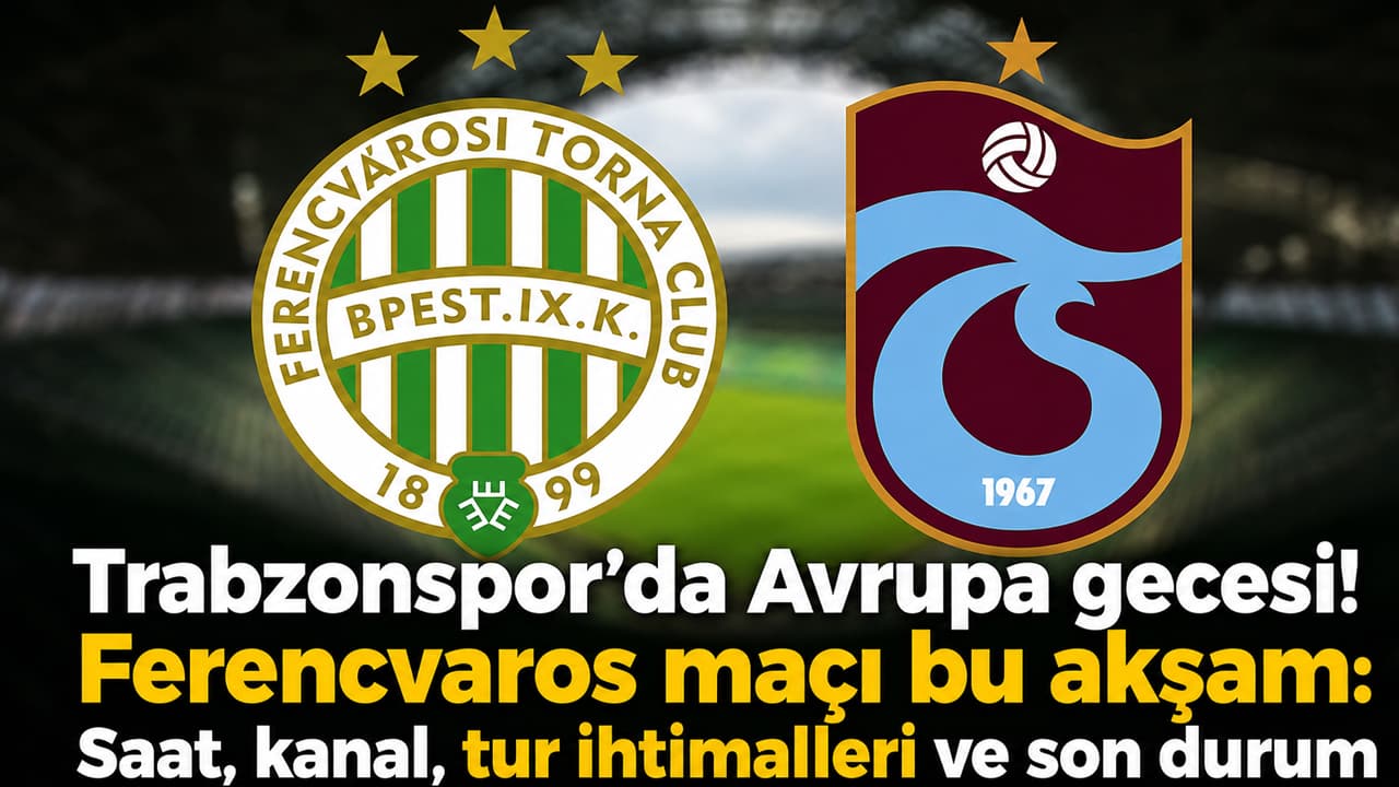 Trabzonspor, Budapeşte’de Avrupa bileti peşinde: Ferencvaros ile rövanş bu akşam