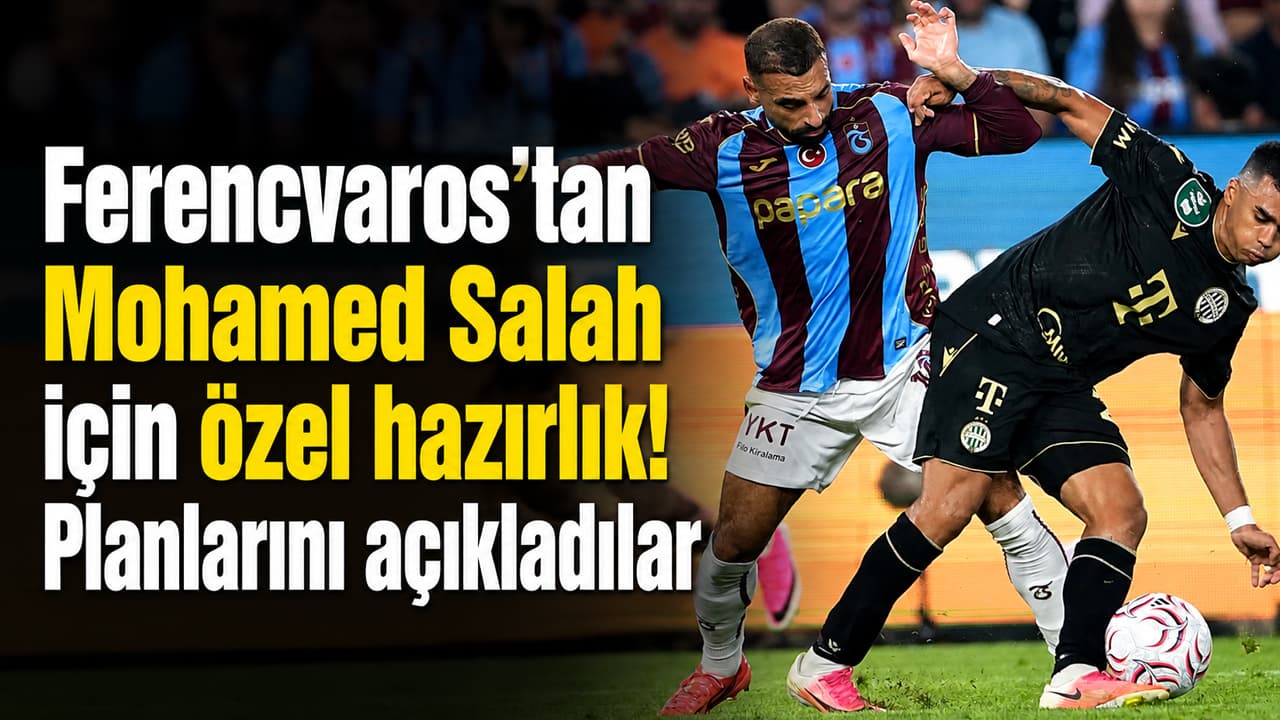 Ferencvaros, Mohamed Salah’ın hareketliliğine özel önlem hazırladı