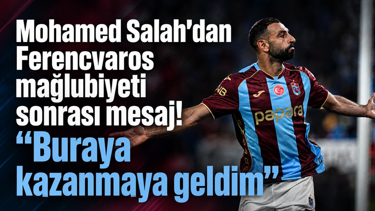 Mohamed Salah'dan Ferencvaros yenilgisi sonrası açıklama: Projeye bağlıyım