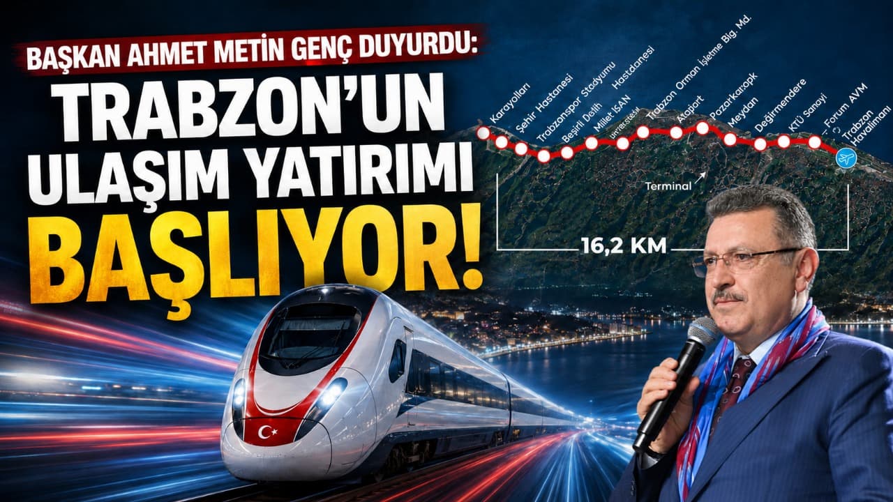 Trabzon’da raylı sistem için ilk kazma 1 Eylül’de vuruluyor