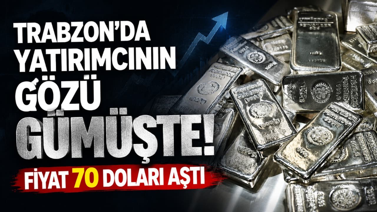 Trabzon yatırımcısının odağı gümüşte: ons 70 doların üzerine çıktı