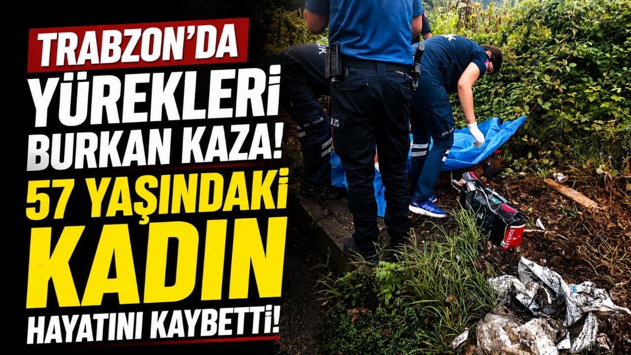 Sürmene'de yolun karşısına geçerken çarptığı araçla yaralanan 57 yaşındaki kadın yaşamını yitirdi