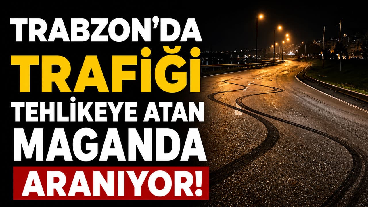 Trabzon'da trafikte 'S' izleri bırakan drift sürücüsü aranıyor