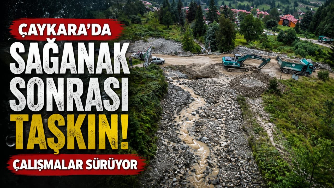 Uzungöl'de sağanak Koşon Deresi'ni taştı; 29 ekip ve 8 iş makinesiyle müdahale