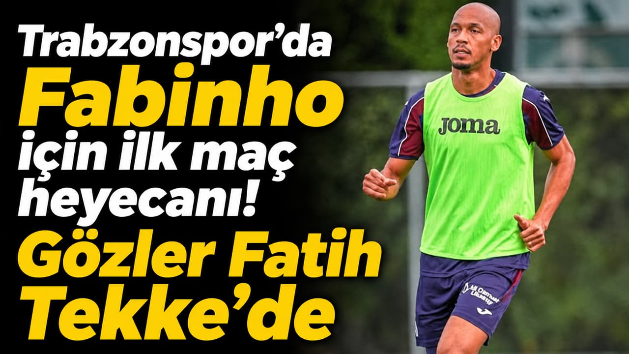 Fabinho, Amed SK karşısında bordo-mavili formayla ilk resmi maçına çıkabilir