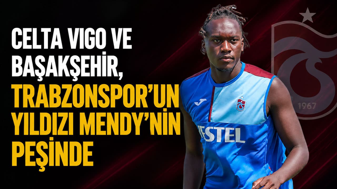 Celta Vigo ve Başakşehir, Trabzonspor'un orta sahası Batista Mendy için harekete geçti