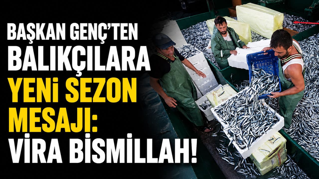 Genç’ten balıkçılara sezon öncesi destek ve iyi dilekler: "Vira bismillah, rastgele inşallah"