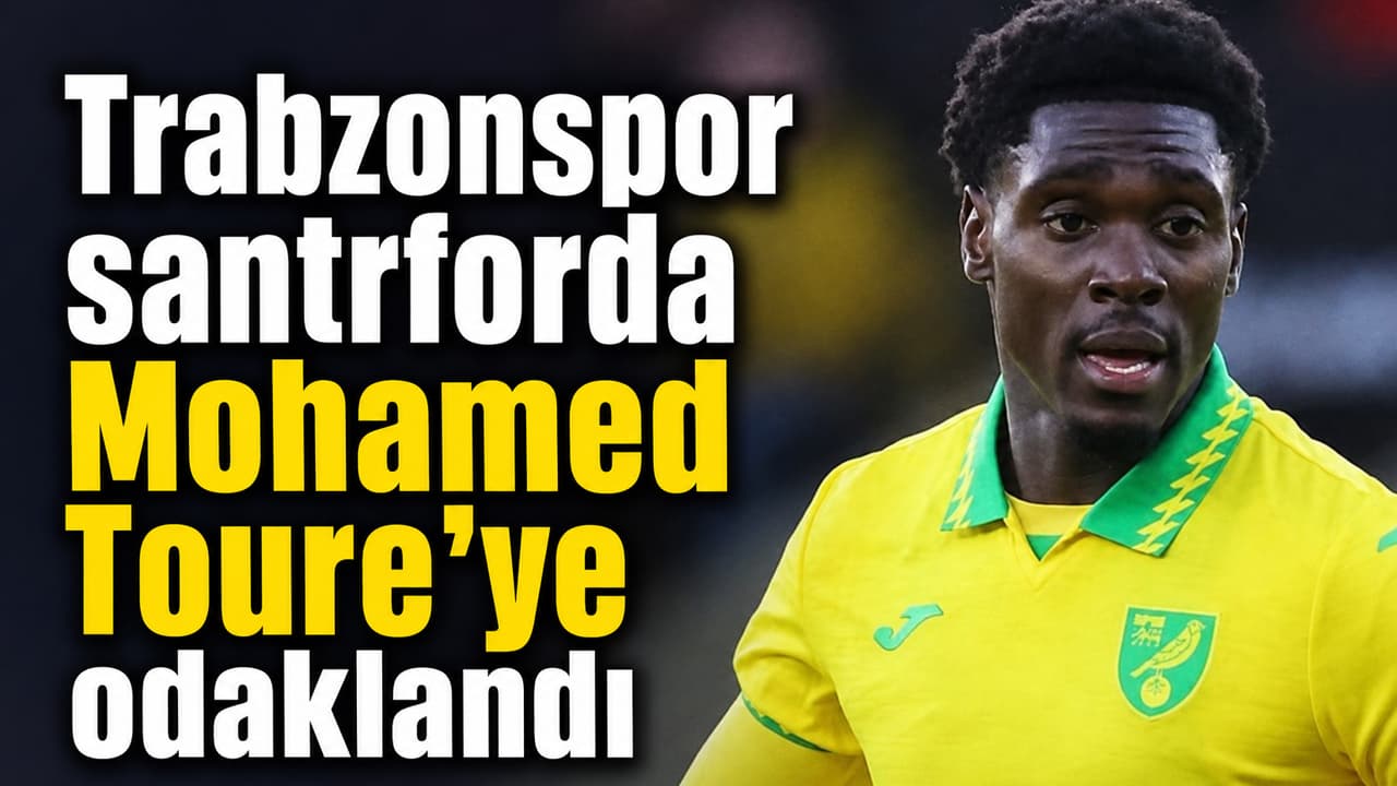 Trabzonspor santrfor arayışında Mohamed Toure’yi öne aldı