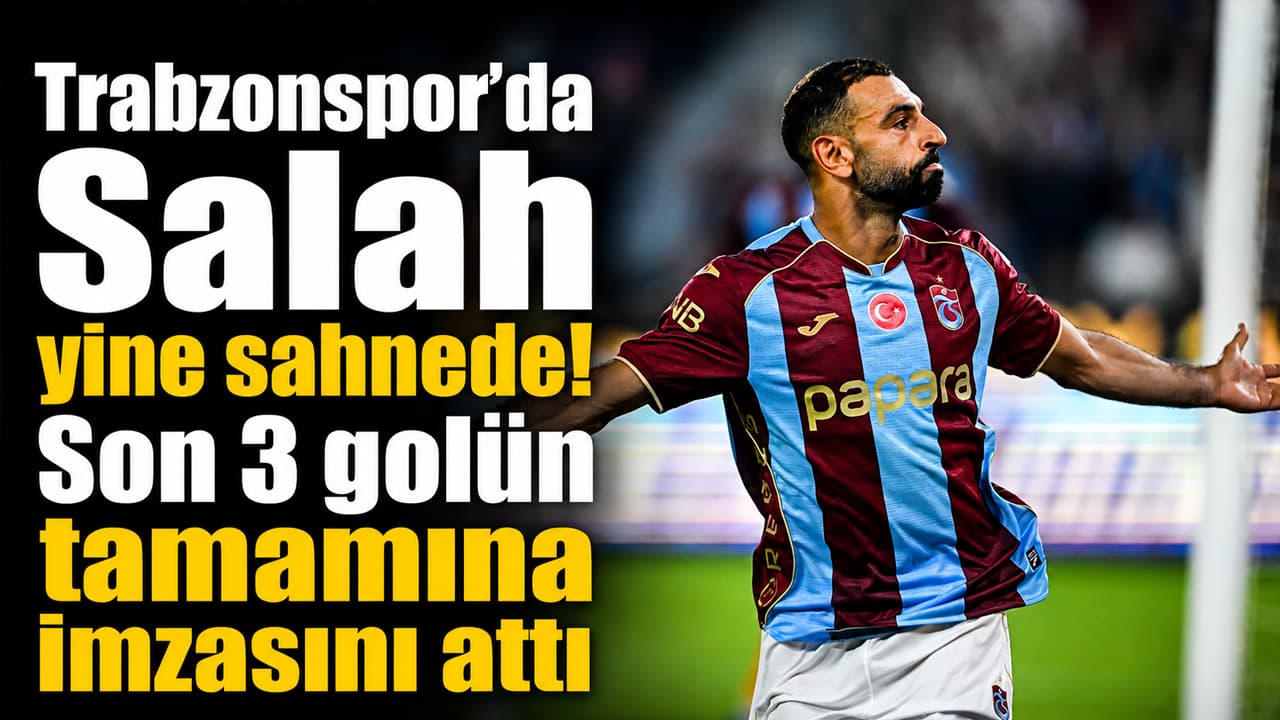 Salah yine sahnede: Trabzonspor’un son üç golü Mısırlı yıldıza ait