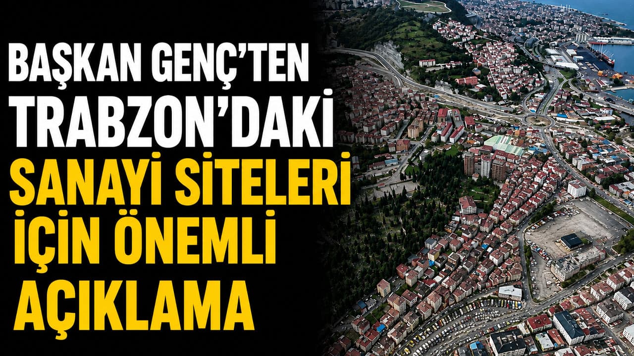 Genç: Sanayi sitelerinin taşınması önceliğimiz, bölge için fikir yarışması tamamlandı