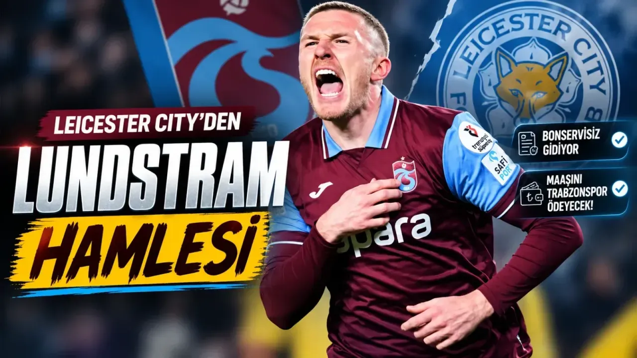 Leicester City, John Lundstram'ı bedelsiz kadrosuna katıyor; maaşını Trabzonspor ödeyecek