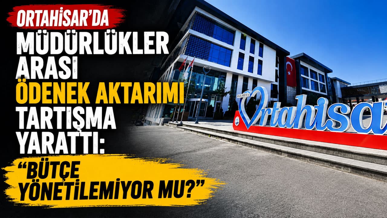 Ortahisar Meclisi’nde müdürlükler arası ödenek transferi tartışması