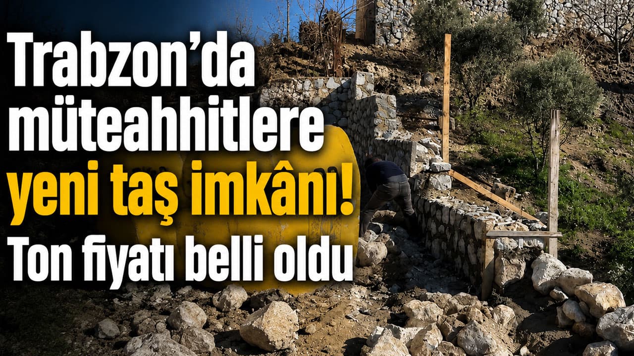 Ortahisar Belediyesi taş tarifesine yeni kalem ekledi: Tonu 450 TL